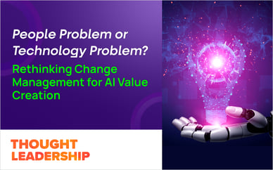 People Problem or Technology Problem? Rethinking Change Management for AI Value Creation