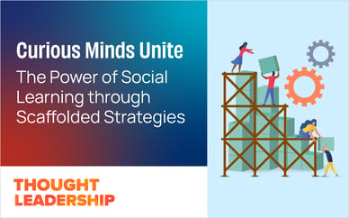 Curious Minds Unite: The Power of Social Learning through Scaffolded Strategies