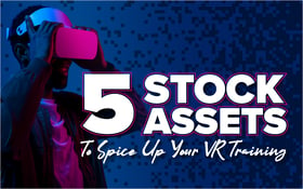 5 Stock Assets To Spice Up Your VR Training