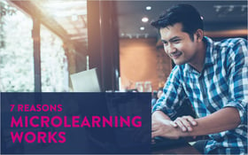 7 Reasons Microlearning Works