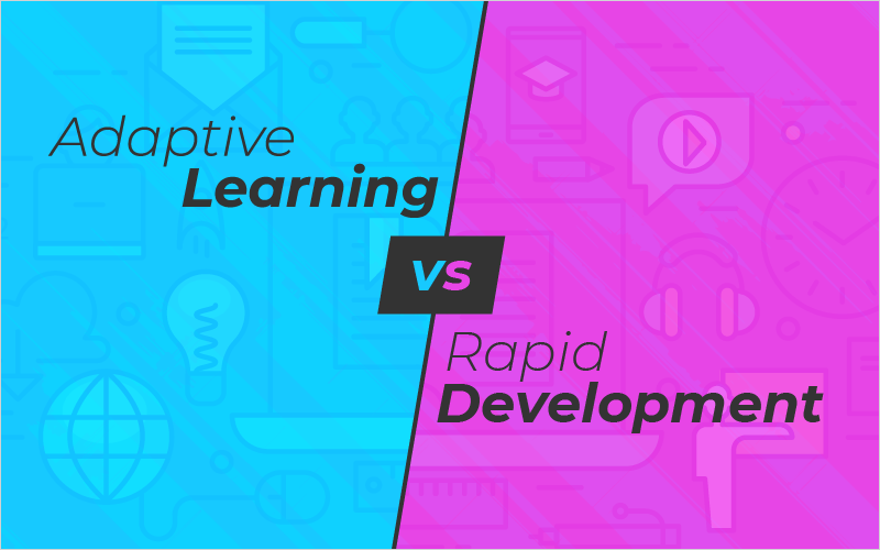 Adaptive Learning vs Rapid Development_Blog Featured Image 800x500