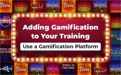 Adding Gamification to Your Training – Use a Gamification Platform
