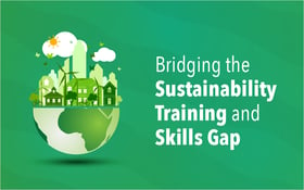 Bridging the Sustainability Training and Skills Gap