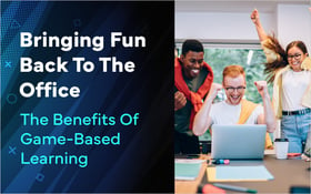 Bringing Fun Back To The Office: The Benefits Of Game-Based Learning