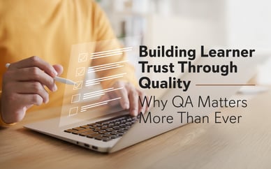 Building Learner Trust Through Quality: Why QA Matters More Than Ever