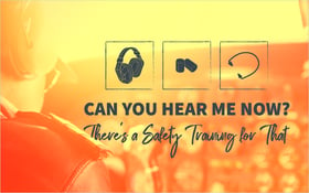 Can You Hear Me Now_ There_s a Safety Training for That_Blog Featured Image 800x500