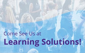 Come See Us at Learning Solutions 2019