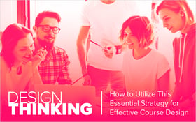 Design Thinking- How to Utilize This Essential Strategy for Effective Course Design_Blog Featured Image 800x500