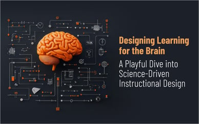 Designing Learning for the Brain: A Playful Dive into Science-Driven Instructional Design