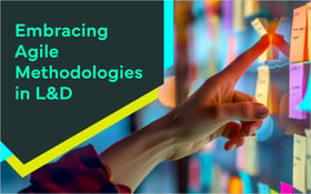 Embracing Agile Methodologies in L&D