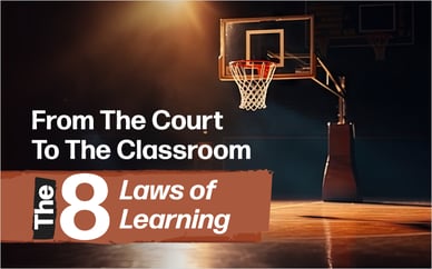 From The Court To The Classroom: The 8 Laws of Learning