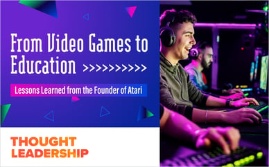 From Video Games to Education: Lessons Learned from the Founder of Atari