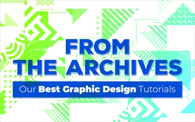 From the Archives: Our Best Graphic Design Tutorials