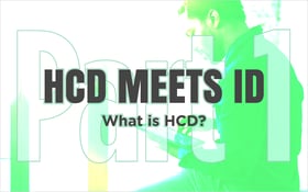 HCD Meets ID: Part 1 - What is HCD?