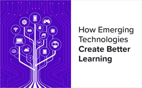 How Emerging Technologies Create Better Learning