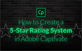 How to Create a 5-Star Rating System in Adobe Captivate_Blog Featured Image 800x500