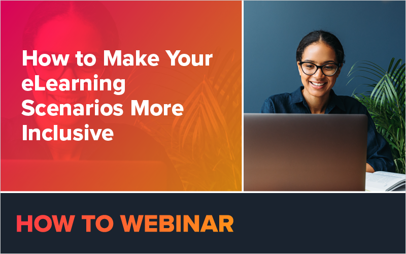 Webinar: How to Make Your eLearning Scenarios More Inclusive