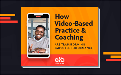 Free eBook: How Video-Based Practice & Coaching Are Transforming Employee Performance