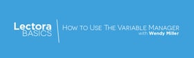 Lectora Basics: How to Use the Variable Manager