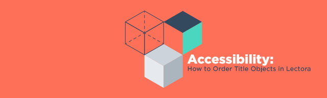 Accessibility: How to Order Title Objects in Lectora