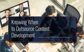 How to Know When to Successfully Outsource Content Development 