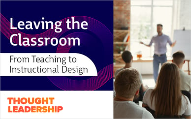 Leaving the Classroom: From Teaching to Instructional Design