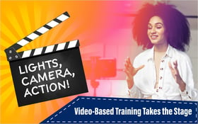 Lights, Camera, Action! Video-based Training Takes Center Stage