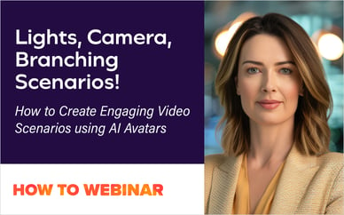 Lights, Camera, Branching Scenarios! How to Create Engaging Video Scenarios using AI Avatars