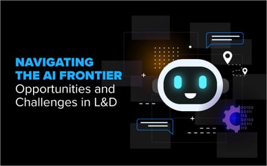 Navigating the AI Frontier: Opportunities and Challenges in L&D