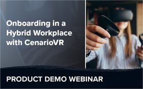 Onboarding in a Hybrid Workplace with CenarioVR
