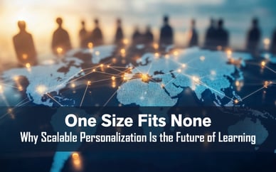 One Size Fits None: Why Scalable Personalization Is the Future of Learning