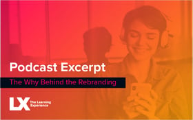 Podcast Excerpt: The Why Behind the Rebranding