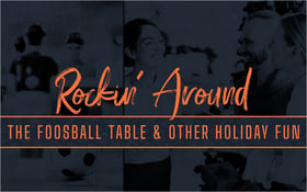 Rockin’ Around the Foosball Table _ Other Holiday Fun_Blog Featured Image 800x500