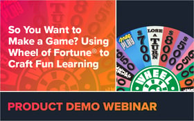 So You Want to Make a Game? Using Wheel of Fortune® to Craft Fun Learning