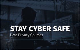 Stay Cyber Safe- Data Privacy Courses