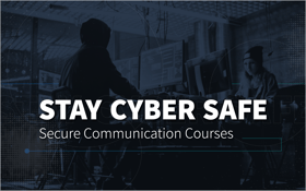 Stay Cyber Safe- Secure Communication Courses