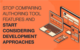 Stop Comparing Authoring Tool Features and Start Considering Development Approaches