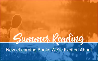 Summer Reading: New eLearning Books We're Excited About