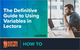 The Definitive Guide to Using Variables in Lectora_Blog Featured Image 800x500