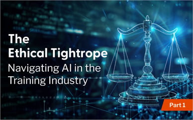 The Ethical Tightrope: Navigating AI in the Training Industry