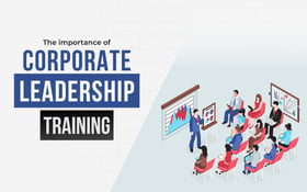 The Importance of Corporate Leadership Training