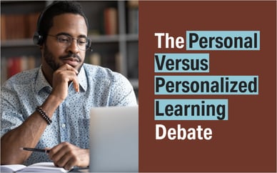 The Personal Versus Personalized Learning Debate