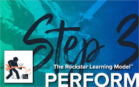 The Rockstar Learning Model- Step 3 - Perform_Blog Featured Image 800x500