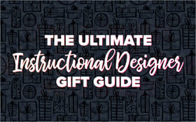 The Ultimate Instructional Designer Gift Guide_Blog Featured Image 800x500