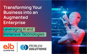 Transforming Your Business into an Augmented Enterprise Leveraging AI and Immersive Technologies