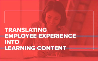 Translating Employee Experience into Learning Content