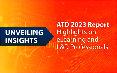 Unveiling Insights: ATD 2023 Report Highlights on eLearning and L&D Professionals