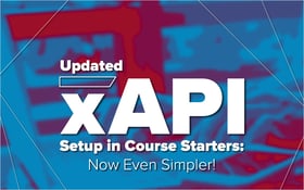 Updated xAPI Setup in Course Starters- Now Even Simpler!_Blog Featured Image 800x500