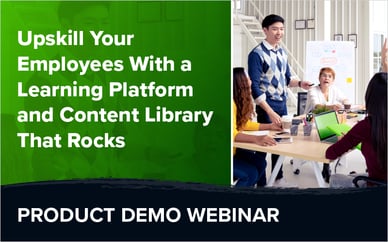 Upskill Your Employees With a Learning Platform and Content Library That Rocks