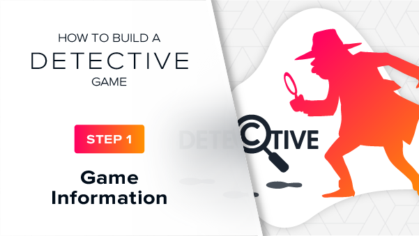 VideoThumbnails–Detective-HowToBuilds_1_HowToBuild-DetectiveGame_Step-1